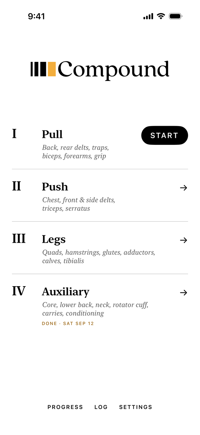 The Home screen: the Compound wordmark over the four days, Pull with a START button, then Push, Legs and Auxiliary, with Progress, Log and Settings along the foot.